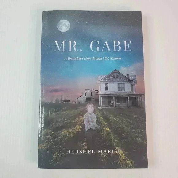 Mr. Gabe : A Young Boy's Hope through Life's Trauma, By Hershel Marise Paperback - Picture 1 of 10